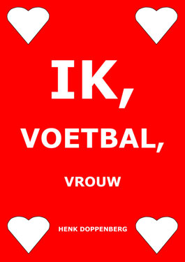 ik, voetbal, vrouw. over een man die verliefd is op zichzelf en een vrouw erg leuk vindt.