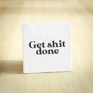 Tegeltje get shit done keramiek