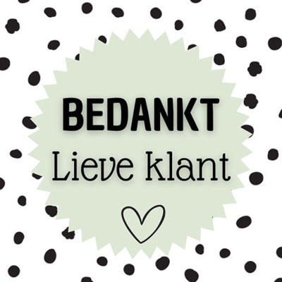 Bedankt lieve klant Bedankt lieve klant