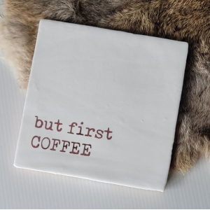 Tegeltje but first coffee in meerdere kleuren