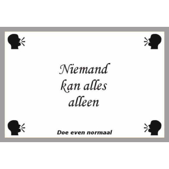 Niemand kan alles alleen