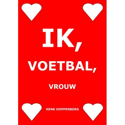 Ik, voetbal, vrouw Ik, voetbal, vrouw