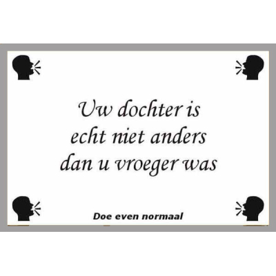 Uw dochter is echt niet anders