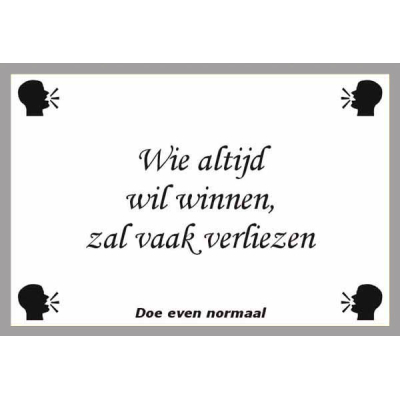 Wie altijd wil winnen