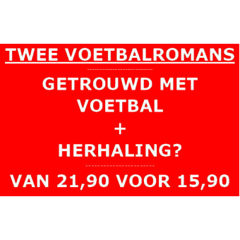 Aanbieding 1e druk Getrouwd met voetbal en Herhaling?