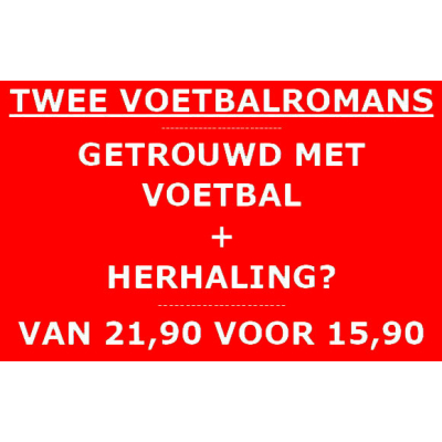 Aanbieding 1e druk Getrouwd met voetbal en Herhaling?