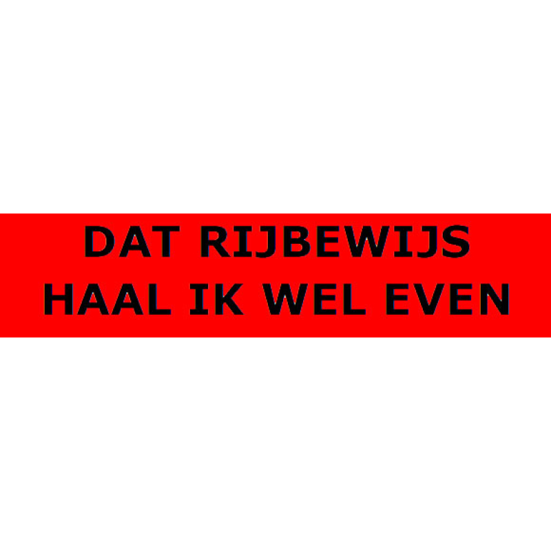 Dat rijbewijs haal ik wel even